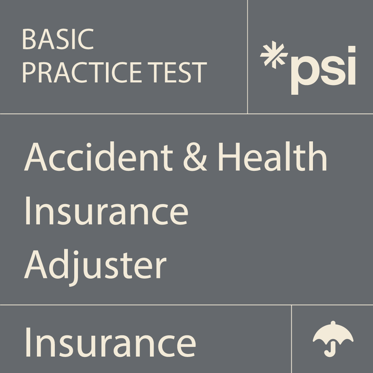 Accident and Health Insurance Adjuster Practice Test