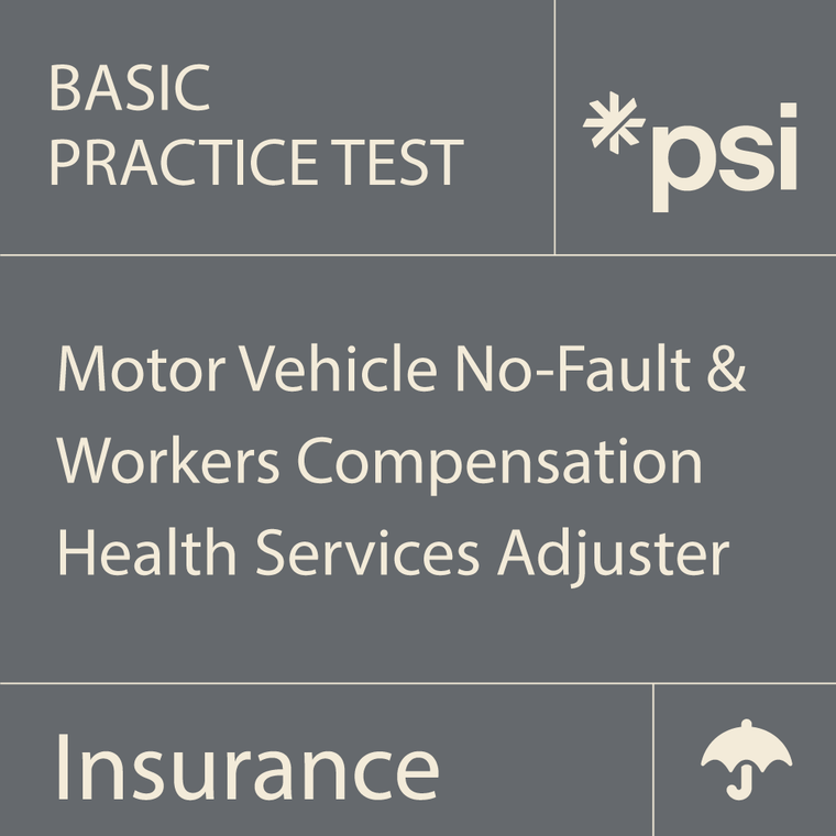 Motor Vehicle No-fault and Workers Compensation Health Services Adjuster Practice Test