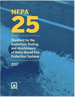 NFPA 25: Inspection, Testing and Maintenance of Water - Based Fire Protection Systems 2017