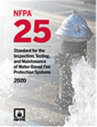 NFPA 25: Inspection, Testing and Maintenance of Water - Based Fire Protection Systems 2020
