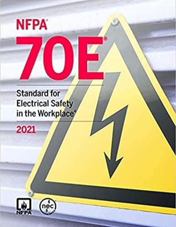NFPA 70E: Standard for Electrical Safety in the Workplace, 2021 Edition